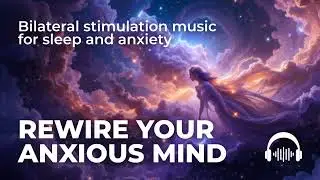 Bilateral Stimulation Music for Sleep & Anxiety | EMDR THERAPY