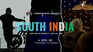South India Bike Ride || Hyd - Chennai - Dhanushkodi || 3300 KM || EP-01 - Day 01 || Bullet 350