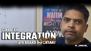 Integration important QUESTION NCERT-based class-XII By Vinod sir _