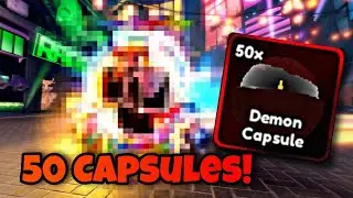 Opening 50 DEMON CAPSULES To Get Rengoku