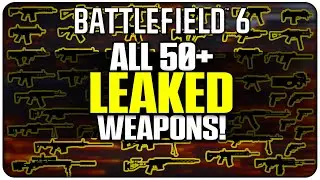 The 50+ Leaked Weapons of Battlefield 6!