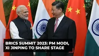 PM Modi, Chinese President Xi Jinping to share stage at BRICS Summit in Johannesburg, South Africa
