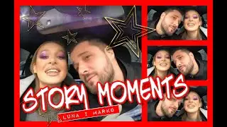 L&M - STORY MOMENTS ❤️#LunaiMarko #LunaDjogani #LunaDjo