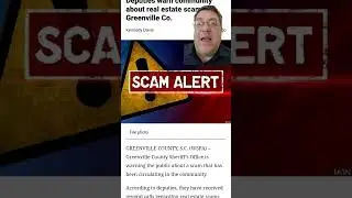 Greenville SC Real Estate Scam!