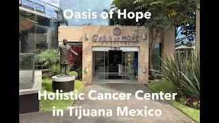 Oasis of Hope Video, a holistic cancer treatment center in Mexico