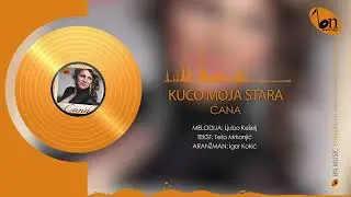 Ćana - Kućo Moja Stara [Official Music Audio]