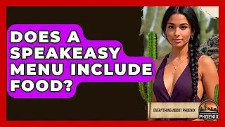 Does A Speakeasy Menu Include Food? | Everything About Phoenix