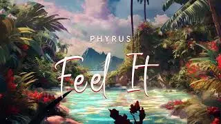Phyrus - Feel It
