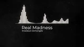 Real Madness - Knockout Domangelz (Uptempo)
