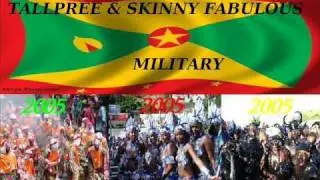 TALLPREE & SKINNY FABULOUS - MILITARY - GRENADA SOCA 2005
