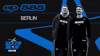 EP. 585 - Berlin - Orlando Magic Podcast
