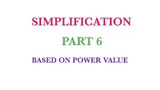 Simplification ll Based on power value ll Part 6