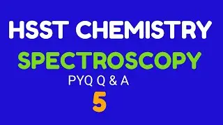 HSST CHEMISTRY online coaching|spectroscopy|previous year question papers with answers|SET|5