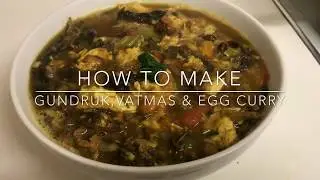गुन्द्रुक को झोल || Gundruk ko jhol || Gundruk,Vatmas & Egg curry || गुन्द्रुक को झोल