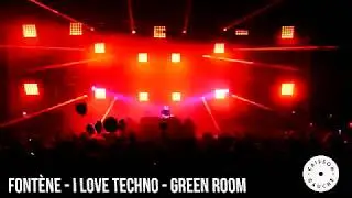 Font&egrave;ne - I Love Techno Europe 2018 (Green Room)