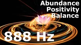 🔴 LIVE - 888 Hz Frequency &ndash; Abundance Positivity Spiritual Balance