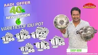 ஆடி தூள் வீடியோ no 4 : 40 % Discount on Meenakshi & Meenakshi luxury Idly pot / New Launch