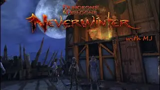 Neverwinter with MJ: Clockwork Guild Tomb crawl