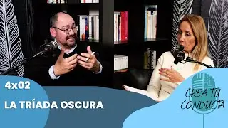 La triada oscura | Crea Tu Conducta | 4ª temporada | #46