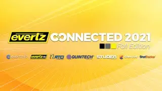 Evertz Connected 2021: Fall Edition - October 1-15, 2021