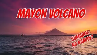 10 FACTS ABOUT THE MAYON VOLCANO IN THE PROVINCE OF BICOL, PHILIPPINES