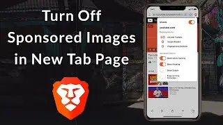 How to Turn Off Sponsored Images in New Tab Page Brave Mobile Browser?