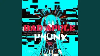 BAD APPLE!! PHONK