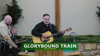 Glorybound Train (Full Gospel Lighthouse Tabernacle)