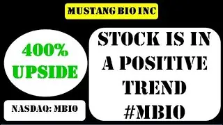 Mustang Bio Inc Stock is in a positive trend - mbio stock
