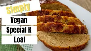 Simply Vegan Special K Loaf