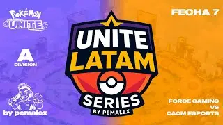 Force Gaming vs CACM Esports - Fecha 7 | Unite Latam Series Divisi&oacute;n A | Pok&eacute;mon UNITE
