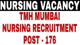 TATA MEMORIAL HOSPITAL MUMBAI LATEST NURSING VACANCY 2018,POST 176