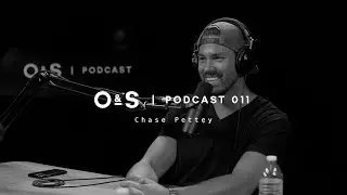 O&S Podcast l Episode 11 l Chase Pettey