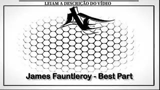James Fauntleroy - Best Part