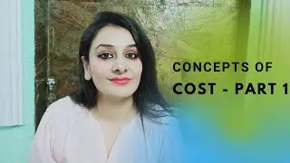 Concepts of cost   Explicit and implicit cost   Total fixed cost   Total variable cost   Total cost