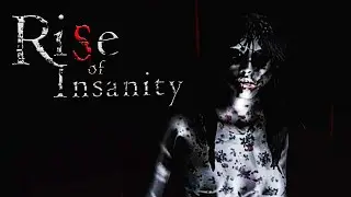 Rise of Insanity Прохождение ►ОЧЕНЬ ЖУТКИЙ ХОРРОР ►#1