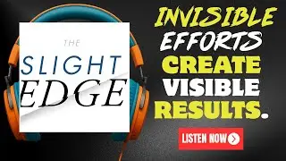 The Slight Edge &ndash; Jeff Olson | INVISIBLE EFFORTS CREATE VISIBLE RESULTS | Book Summary