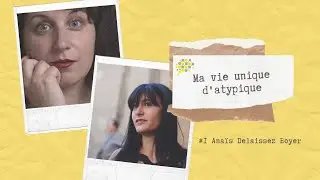 Ma vie unique d'atypique : #1 Ana&iuml;s Delaissez Boyer pour Pleinement Moi