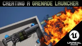 Grenade Launchers in Unreal Engine!!