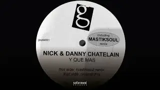 Nick & Danny Chatelain &ndash; Y Que Mas (Original Mix) [GSPLTD001]
