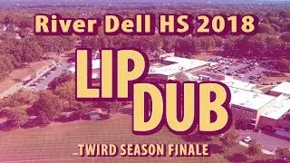 Lip Dub 2018 - River Dell High School - TWIRD Season 5 - Finale