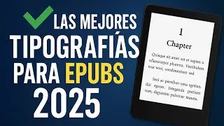 Las mejores tipografías o fuentes para eBooks/ePubs en 2025 | ¿Cuáles Usar?