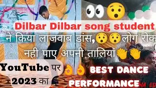 Dilbar Dilbar Song per dance😯👀☺️ | #Best Youtube dance performance @krishnaeducationinstitute3416