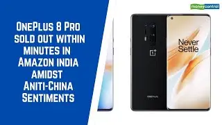 #BoycottChineseSmartphones? OnePlus 8 Pro sold out within minutes during Amazon sale