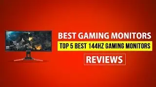 Best Gaming Monitors - Top 5 Best 144Hz Gaming Monitors 2018 Reviews