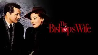 The Bishop&rsquo;s Wife (1947) &ndash; A Classic Christmas Story About Love, Faith & Quiet Miracles | Narration
