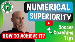 Soccer Coaching Tips - Numerical Superiority - How To Achieve It? [Coach]