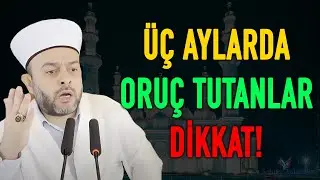 Üç Aylarda Oruç Tutanlar Buna Dikkat! - Halil Konakcı Hoca #oruç #sohbet