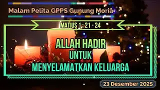 MALAM PELITA GPPS GUNUNG MORIA 2025