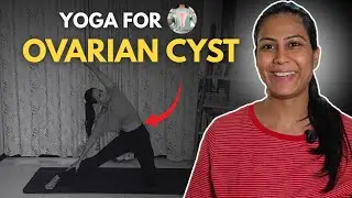 Doctors Won’t Tell You This: YOGA for OVARIAN CYSTS That Works!